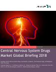 Central Nervous System Drugs Market Global Briefing 2018
