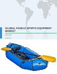 Global Paddle Sports Equipment Market 2017-2021