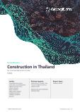 Thailand Construction Market Size, Trends and Forecasts by Sector - Commercial, Industrial, Infrastructure, Energy and Utilities, Institutional and Residential Market Analysis, 2022-2026