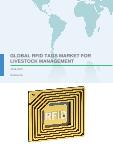Global RFID Tags Market for Livestock Management 2018-2022