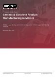 Cement & Concrete Product Manufacturing in Mexico - Industry Market Research Report