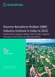 Styrene-Butadiene Rubber (SBR) Industry Outlook in India to 2022 - Market Size, Company Share, Price Trends, Capacity Forecasts of All Active and Planned Plants