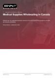 Medical Supplies Wholesaling in Canada - Industry Market Research Report