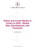 Polish and Cream Market in Yemen to 2020 - Market Size, Development, and Forecasts