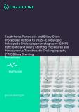 South Korea Pancreatic and Biliary Stent Procedures Outlook to 2025 - Endoscopic Retrograde Cholangiopancreatography (ERCP) Pancreatic and Biliary Stenting Procedures and Percutaneous Transhepatic Cholangiography (PTC) Biliary Stenting Procedures