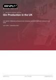 Gin Production in the UK - Industry Market Research Report