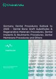 Germany Dental Procedures Outlook to 2025 - Dental Bone Graft Substitutes & Regenerative Materials Procedures, Dental Implants & Abutments Procedures, Dental Membrane Procedures and Others.