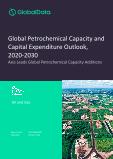 Global Petrochemical Capacity and Capital Expenditure Outlook, 2020-2030 - Asia Leads Global Petrochemical Capacity Additions