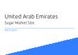 Sugar United Arab Emirates Market Size 2023