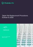 Japan Hip Replacement Procedures Outlook to 2025