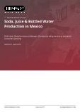 Soda, Juice & Bottled Water Production in Mexico - Industry Market Research Report
