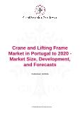 Crane and Lifting Frame Market in Portugal to 2020 - Market Size, Development, and Forecasts