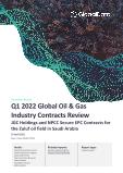 Oil and Gas Industry Contracts Analytics by Sector (Upstream, Midstream and Downstream), Region, Planned and Awarded Contracts and Top Contractors, Q1 2022