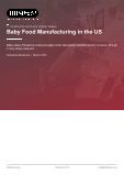 Baby Food Manufacturing in the US - Industry Market Research Report