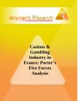 Casinos & Gambling Industry in France: Porter’s Five Forces Analysis