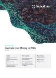 Australia Coal Mining Market by Reserves and Production, Assets and Projects, Fiscal Regime including Taxes and Royalties, Key Players and Forecast, 2021-2026