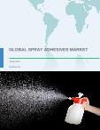 Global Spray Adhesives Market 2018-2022