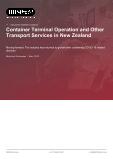 Container Terminal Operation and Other Transport Services in New Zealand - Industry Market Research Report