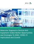 Molecular Diagnostics Devices And Equipment Global Market Opportunities And Strategies To 2030: COVID-19 Implications And Growth