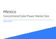 Concentrated Solar Power Mexico Market Size 2023