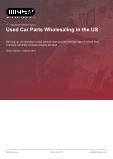 Used Car Parts Wholesaling in the US - Industry Market Research Report