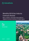 Monthly Oil & Gas Industry Contracts Review - Bapco, Abadan, and Heydar Aliyev Refinery Upgrade Contracts Prominent in EMEA Region