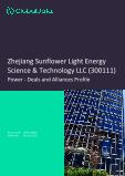 Zhejiang Sunflower Light Energy Science & Technology LLC (300111) - Power - Deals and Alliances Profile
