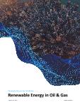Renewable Energy in Oil and Gas - Thematic Intelligence