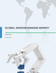 Global Shadow Banking Market 2016-2020