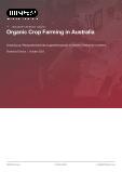 Organic Crop Farming in Australia - Industry Market Research Report