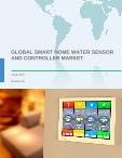 Global Smart Home Water Sensor and Controller Market 2018-2022