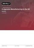 E-cigarette Manufacturing in the UK - Industry Market Research Report