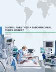 Global Anesthesia Endotracheal Tubes Market 2016-2020