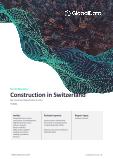 Construction in Switzerland - Key Trends and Opportunities to 2025 (H1 2021)