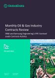 Monthly Oil & Gas Industry Contracts Review - CB&I and Samsung Engineering’s EPC Contract Leads Contracts Activity