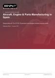 Aircraft, Engine & Parts Manufacturing in Spain - Industry Market Research Report