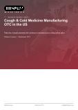 Cough & Cold Medicine Manufacturing OTC in the US - Industry Market Research Report