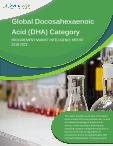 Global Docosahexaenoic Acid Category - Procurement Market Intelligence Report