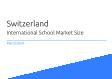 International School Switzerland Market Size 2023
