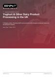 Yoghurt & Other Dairy Product Processing in the UK - Industry Market Research Report