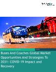 Buses And Coaches Global Market Opportunities And Strategies To 2031: COVID-19 Impact and Recovery