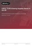 Fabric, Craft & Sewing Supplies Stores in the US - Industry Market Research Report