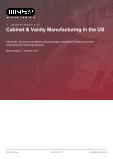 Cabinet & Vanity Manufacturing in the US - Industry Market Research Report