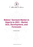 Babies' Garment Market in Nigeria to 2021 - Market Size, Development, and Forecasts