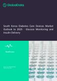 South Korea Diabetes Care Devices Market Outlook to 2025 - Glucose Monitoring and Insulin Delivery