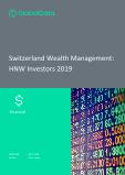 Switzerland Wealth Management: HNW Investors 2019
