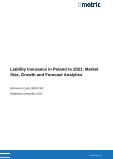 Liability Insurance in Poland to 2021: Market Size, Growth and Forecast Analytics