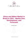Glove and Mitten Market in Brazil to 2021 - Market Size, Development, and Forecasts