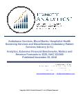 Ambulance Services, Blood Banks, Hospitalist Health Screening Services and Miscellaneous Ambulatory Patient Services Industry (U.S.): Analytics, Extensive Financial Benchmarks, Metrics and Revenue Forecasts to 2025, NAIC 621900