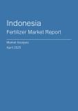  Indonesia Fertilizer Market Report- Q1 2025